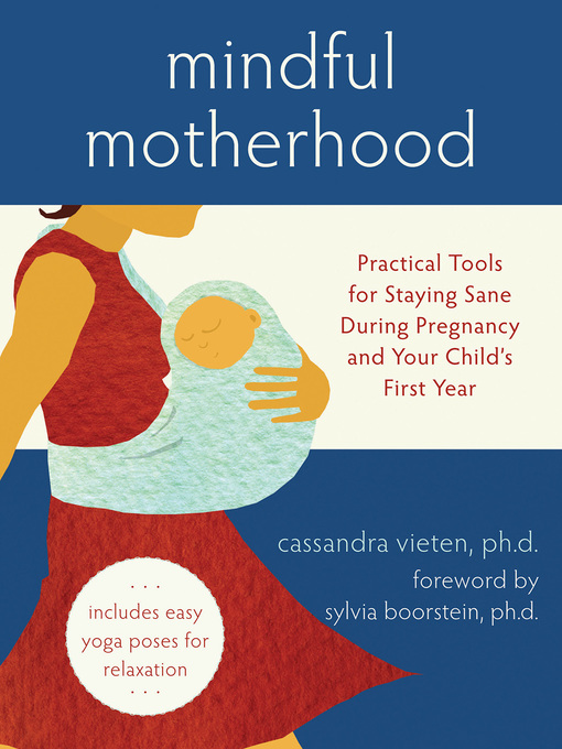 Title details for Mindful Motherhood by Cassandra Vieten - Available